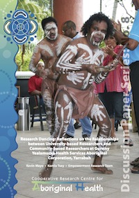 Research Dancing: Reflections on the Relationships between University-based Researchers and Community-based Researchers at Gurriny Yealamucka Health Services Aboriginal Corporation