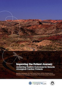 Improving the Patient Journey: Achieving positive outcomes for remote Aboriginal cardiac patients