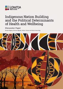 Indigenous Nation Building and the Political Determinants of Health and Wellbeing Discussion Paper
