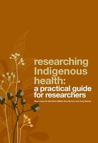 Researching Indigenous Health: A practical guide for researchers