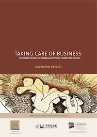 Taking Care of Business: Corporate services for Indigenous primary health care services – Overview Report