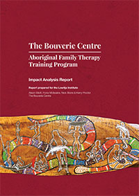 The Bouverie Centre’s Aboriginal Family Therapy Training Program: Impact Analysis Report