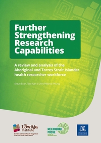 Further Strengthening Research Capabilities: A review and analysis of the Aboriginal and Torres Strait Islander health researcher workforce