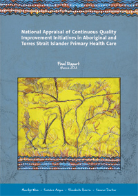 National Appraisal of Continuous Quality Improvement Initiatives in Aboriginal and Torres Strait Islander Primary Health Care