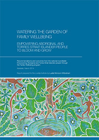 Watering the Garden of Family Wellbeing: Empowering Aboriginal and Torres Strait Islander people to bloom and grow