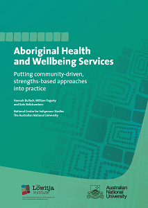 Aboriginal Health and Wellbeing Services - Putting community-driven