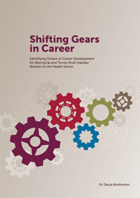 Shifting Gears in Career: Identifying Drivers of Career Development for Aboriginal and Torres Strait Islander Workers in the Health Sector